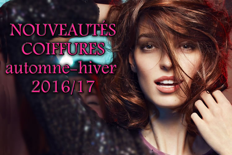 Nouvelles coupes et coiffures tendances Automne 2016-Hiver 2017 - Création Jean-Louis DAVID