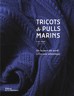 Tricots et pulls marins, de la mer du Nord à l’océan Atlantique de Luce Smits - Photographies de Jean-Charles Vaillant - Éditions de la Martinière.