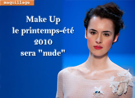 le maquillage Printemps-été 2010 sera 'nude'