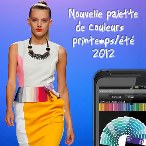 Couleurs tendances du printemps été 2012 - Photo : création Printemps été 2012 David Elfin. Couleurs tendances du printemps été 2012 - Photo : création Printemps été 2012 David Elfin.
