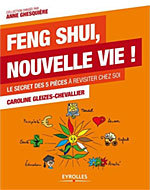 Feng Shui, nouvelle vie ! de Caroline Gleizes-Chevallier