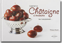 Cuisinez la châtaigne d’Ardèche tout simplement… Cuisinez la châtaigne d’Ardèche tout simplement…