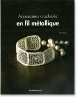 Accessoires crochetés en fil métallique de Nanae Kimura - Les Éditions de Saxe Accessoires crochetés en fil métallique de Nanae Kimura - Les Éditions de Saxe