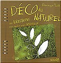 soliflore - extrait de Déco au Naturel de Dominique Turbé soliflore - extrait de Déco au Naturel de Dominique Turbé