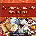 Le tour du monde des crêpes (Éditions Ouest-France) Le tour du monde des crêpes (Éditions Ouest-France)
