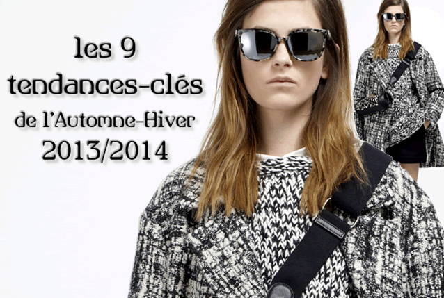 les 9 tendances-clés de la mode automne-hiver 2013-2014
