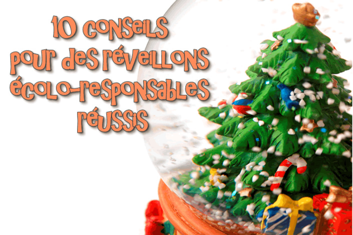 10 conseils pratiques à suivre pour des réveillons écolo-responsables réussis