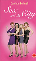 Sex and the City, le livre signé Candace Bushnell, est à l'origine de la série. Sex and the City, le livre signé Candace Bushnell, est à l'origine de la série.