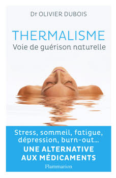 Thermalisme - Voie de guérison naturelle Dr Olivier Dubois.