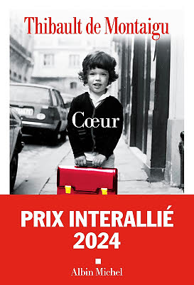 Prix Interallié 2024 : Coeur de Thibault de Montaigu. Prix Interallié 2024 : Coeur de Thibault de Montaigu.