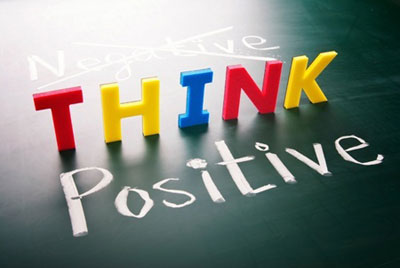 Think positive ! Think positive !
