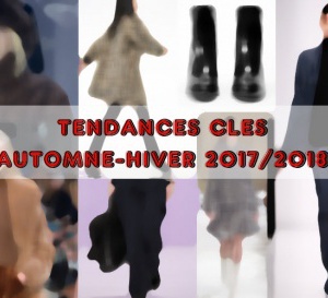 Les tendances-clés de la mode automne-hiver 2017-2018