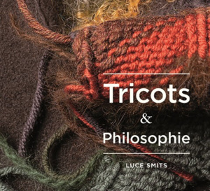 25 créations tricot signées Luce Smits dans 'Tricots &amp; Philosophie'